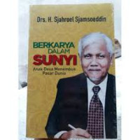 Image of Berkarya Dalam Sunyi : Anak Desa Menembus Pasar Dunia