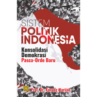 Image of Sistem Politik Indonesia : Konsolidasi Demokrasi Pasca-Orde Baru